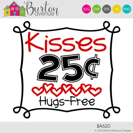 Kisses 25 Cents Hugs Free