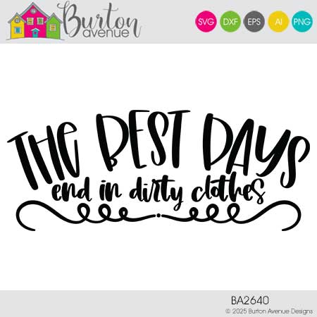 The Best Days End in Dirty Clothes